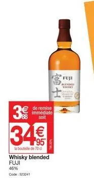 de remise immédiate soit  88  34€€  95  la bouteille de 70 cl  fint h  whisky blended fuji  46%  code: 523241  fuji blended  whisky 