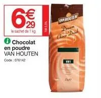 29  le sachet de 1 kg  ✪ chocolat en poudre van houten code: 076142  75.5%  dam  love drink  vw!  he 