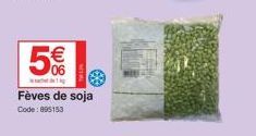 5€  1  Fèves de soja Code: 895153 