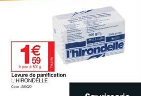 59 le pain de 500 g Levure de panification L'HIRONDELLE  Code: 289022  TV5  500 g/Tp SIL  l'hirondelle 