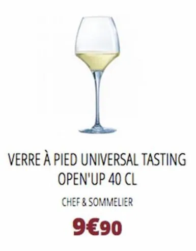 verre à pied universal tasting open'up 40 cl  chef & sommelier  9€90 