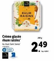 Crème glacée rhum raisins Au rhum Saint James 5606931  Produ  RHUM RAISINS  280 g  24⁹ 