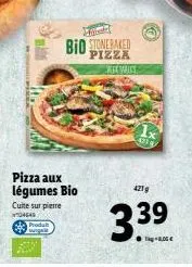 pizza aux légumes bio  cuite sur pierre 704643  €93  produt  fe  bio stonebaked  pizza vegetables  421 g  3.39 