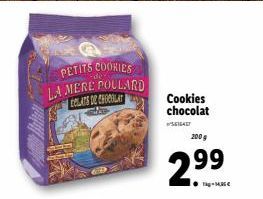 PETITS COOKIES LA MERE POULARD ECLATS DE CHOCOLAT  Cookies chocolat  200 g  2.9⁹9 