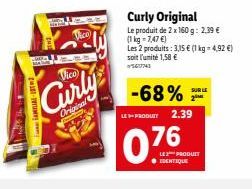 FAMILIAL-1212  Curly  Original  Curly Original  Le produit de 2 x 160 g: 2,39 €  (1 kg = 7,47 €)  Les 2 produits: 3,15 € (1 kg = 4,92 €) soit l'unité 1,58 €  5637741  -68%  2.39  LE-PRODUIT  076  SUR 