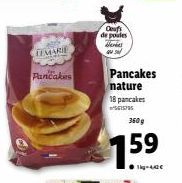 LEMARIE  Pancakes  Oeufs  de poules bleries ausal  Pancakes  nature  18 pancakes 5615795  360 g  159  1kg-4,42€ 