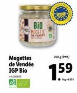 Mogettes de Vendée IGP Bio  C  BIO MOGETTE  DE VENDE  FAITE  250 g (PNE)  159 