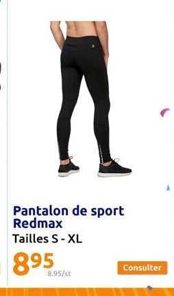 8.95/st  Pantalon de sport Redmax Tailles S-XL  Consulter 