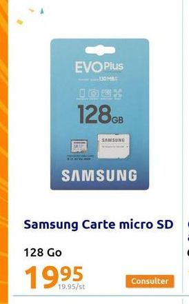 EVO Plus  130MBLE  128GB  128 Go  SAMSUNG  19.95/st  SAMSUNG  Consulter  