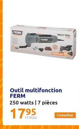 ferm  exter  ferm  17.95/st  multi tool  powerline  outil multifonction ferm  250 watts | 7 pièces  consulter 
