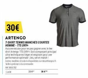 30€  ARTENGO  T-SHIRT TENNIS MANCHES COURTES HOMME-TTS DRY+  Aucune excuse pour ne pas gagner avec le lee shirt Artengo TTS DRY+ Son composant principal ultra technique est léger et respirant pour une