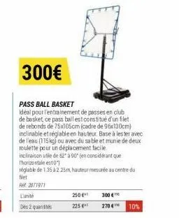 300€  pass ball basket  idéal pour l'entrainement de passes en club de basket, ce pass ball est constitué d'un filet de rebonds de 75x105cm (cadre de 96x130cm) inclinable et réglable en hauteur. base 