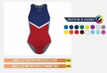 MAILLOT WATER POLO FILLE 500 MAILLOT WATER POLO FEMME 500  EXISTE EN 16 COLORIS  25€  30 €  O  OO 