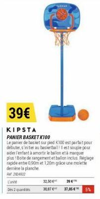 39€  KIPSTA  PANIER BASKET K100  Le panier de basket sur pied K100 est parfait pour débuter, s'initier au basketball! Il est souple pour aider l'enfant à amortir le ballon età marquer plus ! Boite de 