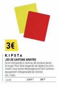 3€  kipsta  jeu de cartons arbitre  ce kit comprends 2 cartons, de couleurs jaune et rouge. pour faire respecter les règles lors d'un match, nous avons développé ce kit de 2 cartons, équipement indisp