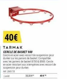 33,33 €  40€  tarmak  cercle de basket 900  cercle en acier avec ressort de suspension pour dunker sur les paniers de basket. compatible avec les paniers de basket b700 & 8900, cercle en acier résista