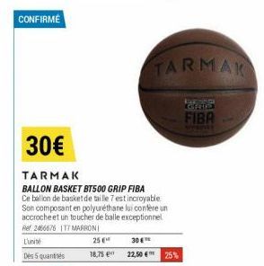 CONFIRME  25 € 18,75 €  30€™  22,50 € 25%  TARMAK  PASIONA ACATER  FIBA 