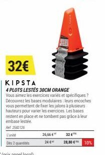 26,66 €  24 €  32€  KIPSTA  4 PLOTS LESTÉS 30CM ORANGE Vous aimez les exercices variés et spécifiques ? Découvrez les bases modulaires : leurs encoches vous permettent de fixer les jalons à plusieurs 