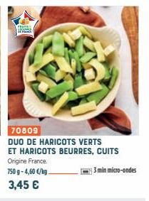 Pam SOM H  70809  DUO DE HARICOTS VERTS ET HARICOTS BEURRES, CUITS Origine France. 750 g -4,60 €/kg 3,45 €  3 min micro-ondes 