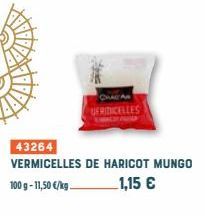 43264  VERMICELLES DE HARICOT MUNGO 1,15 €  100 g- 11,50 €/kg 