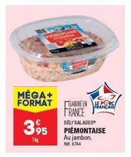 395  1kg  MÉGA+ FORMAT EEN FRANCE  DELI'SALADES PIEMONTAISE Au jambon. R6744 
