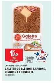 1989  145  Ci  LA CUISINE DES SAVEURS  GALETTE DE BLÉ NOIR LARDONS, OIGNONS ET RACLETTE Rr5011076  Galette  resignaci  ELABORE EN S FRANCE 