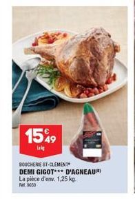 15%9  lek  BOUCHERIE ST-CLEMENT DEMI GIGOT*** D'AGNEAU  La pièce d'env. 1,25 kg. Rat 50 