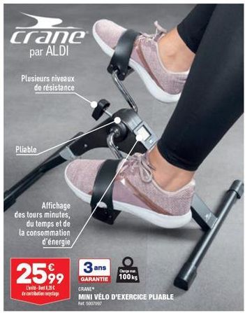 Plusieurs niveaux de résistance  Pliable  Affichage  des tours minutes, du temps et de la consommation d'énergie  2599  L-128C decrecyclage  3ans  GARANTIE  Cha  100 ks  CRANE  MINI VÉLO D'EXERCICE PL