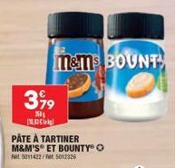 399  20₁ Mi  PÂTE À TARTINER M&M'S ET BOUNTY RAL 5011422/RM5012326  M&ms BOUNT 