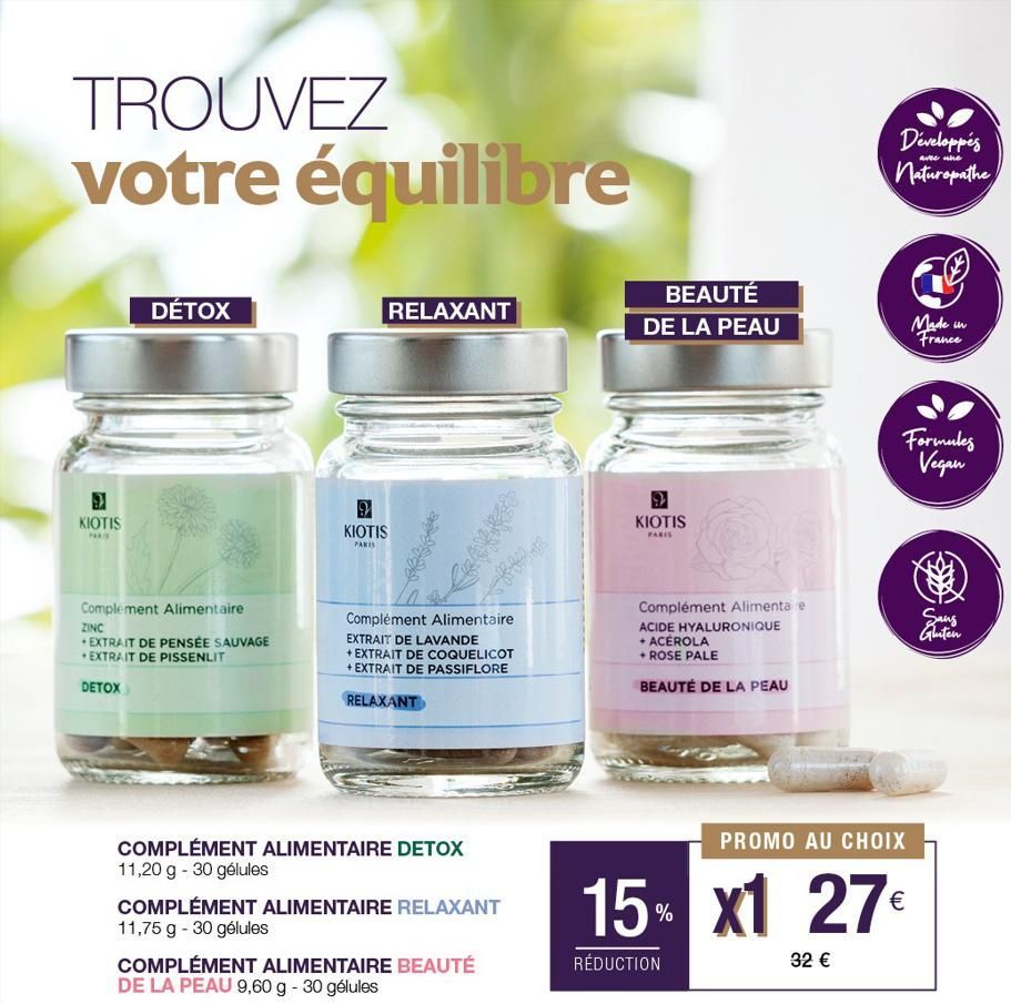 TROUVEZ votre équilibre  KIOTIS  DÉTOX  Complement Alimentaire  ZINC  EXTRAIT DE PENSÉE SAUVAGE EXTRAIT DE PISSENLIT  DETOX  RELAXANT  9  KIOTIS  PARIS  Complément Alimentaire  EXTRAIT DE LAVANDE +EXT