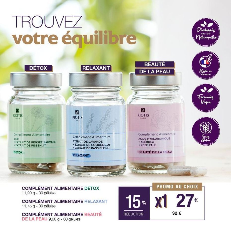 TROUVEZ votre équilibre  KIOTIS  DÉTOX  Complement Alimentaire  ZINC  EXTRAIT DE PENSÉE SAUVAGE EXTRAIT DE PISSENLIT  DETOX  RELAXANT  9  KIOTIS  PARIS  Complément Alimentaire  EXTRAIT DE LAVANDE +EXT