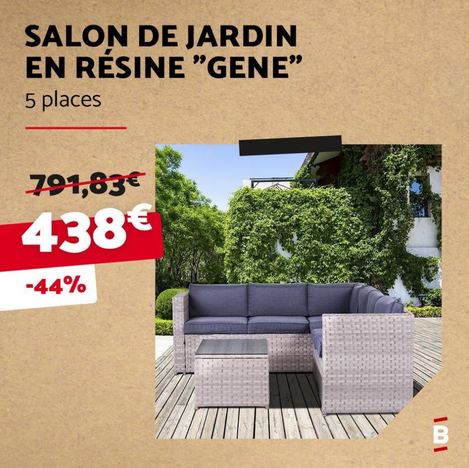 SALON DE JARDIN EN RÉSINE "GENE"  5 places  791,83€  438  -44%  D  BI  