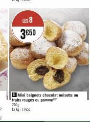 LES 8  3€50  B Mini beignets chocolat noisette ou fruits rouges ou pomme  200g  Le kg 1750 