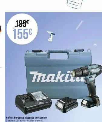 189€ 155€  makita  coffret perceuse visseuse percussion  2 batteries, 74 accessoires et un charcut  عدن  makita 