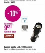 SOIT L'UNITÉ:  9€81  AU LIEU DE 10090 Xanlite  IP65  100 CUADO  Lampe torche LED, 100 Lumens Existe en différents modèles à des prix variés 