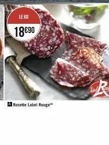 le kg  18€90  a rosette label rouge  label 