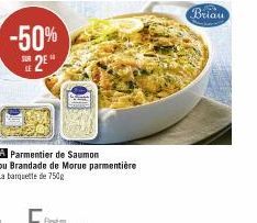 -50% 2  A Parmentier de Saumon ou Brandade de Morue parmentière La barquette de 750g  Briau 