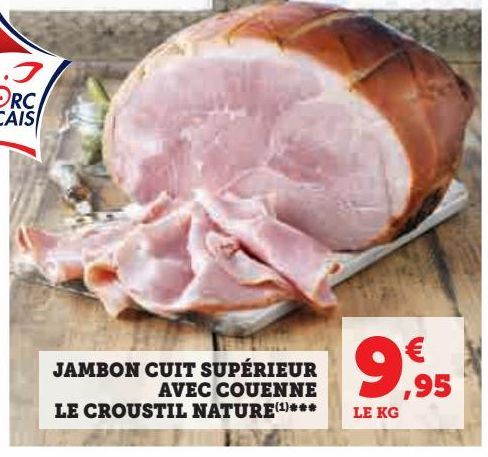 JAMBON CUIT SUPERIEUR AVEC COUENNE LE CROUSTIL NATURE ***