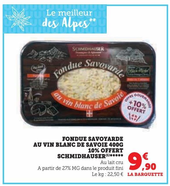 FONDUE SAVOYARDE AU VIN BLANC DE SAVOIE 400G 10% OFFERT SCHMIDHAUSER *****