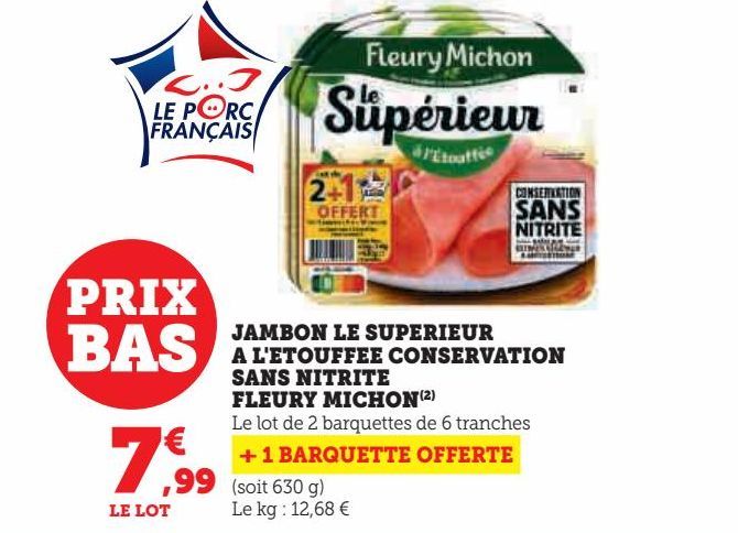 JAMBON LE SUPERIEUR A L'ETOUFFEE CONSERVATION SANS NITRITE FLEURY MICHON