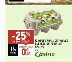 -25%  EN BON D'ACHAT  L'UNITÉ  SOIT EN BON BACHA  049 Casino  A OEUFS FRAIS DE POULES ÉLEVÉES EN PLEIN AIR CASINO 