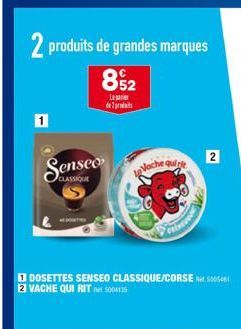 2 produits de grandes marques  8%₂2  Leganer de 2 pro  Senseo  CLASSIQUE  Vache quirle  DOSETTES SENSEO CLASSIQUE/CORSE 2 VACHE QUI RIT 5004135  2 