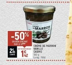 25  cunite  -50%  en bon d'achat sur le 2  gino  marron  van  crème de marron boten bon dacha vanille  casino  12  360 g le kg 7692 