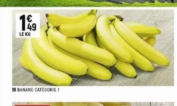 €  19⁹9  49  le kg  banane catégorie 1  