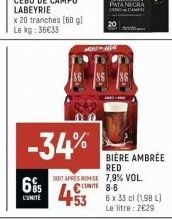 x 20 tranches [60 gl Le kg: 36€33  -34%  65  L'UNITE  SOIT APRES REMISE 7,9% VOL.  LITE 8-6  453 x 33 cl (1,98 L)  Le litre : 2€29  BIÈRE AMBREE RED 