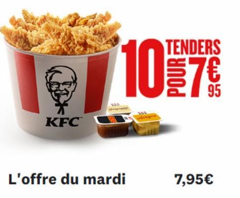 KFC  9  L'offre du mardi  TENDERS  POUR  95  7,95€ 