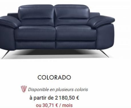 COLORADO  Disponible en plusieurs coloris à partir de 2180,50 €  ou 30,71 € / mois 