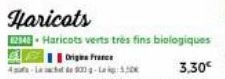 Haricats  12348-Haricots verts très fins biologiques  Origes France  suta-Lachel de 900-350  3,30€ 