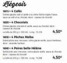 liégeois  19015+4 cafés  place at  a lot chacute  19020.4 chocolats  di che vande, s  de choc  l22500-15,41  19330.4 pêches melba  1904). 4 poires belle-hélène subts and res  the rig fra dec  ga  4,50