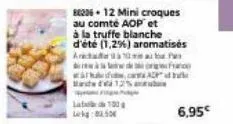 80206 12 mini croques  au comté aop et  à la truffe blanche  d'été (1,2%) aromatisés ancama  lab130 lackg:850  12%  a  fra  6,95€ 